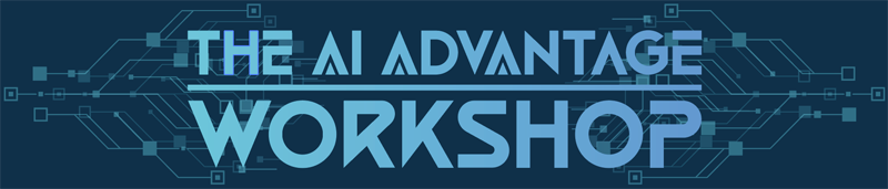 The AI Advantage Workshop